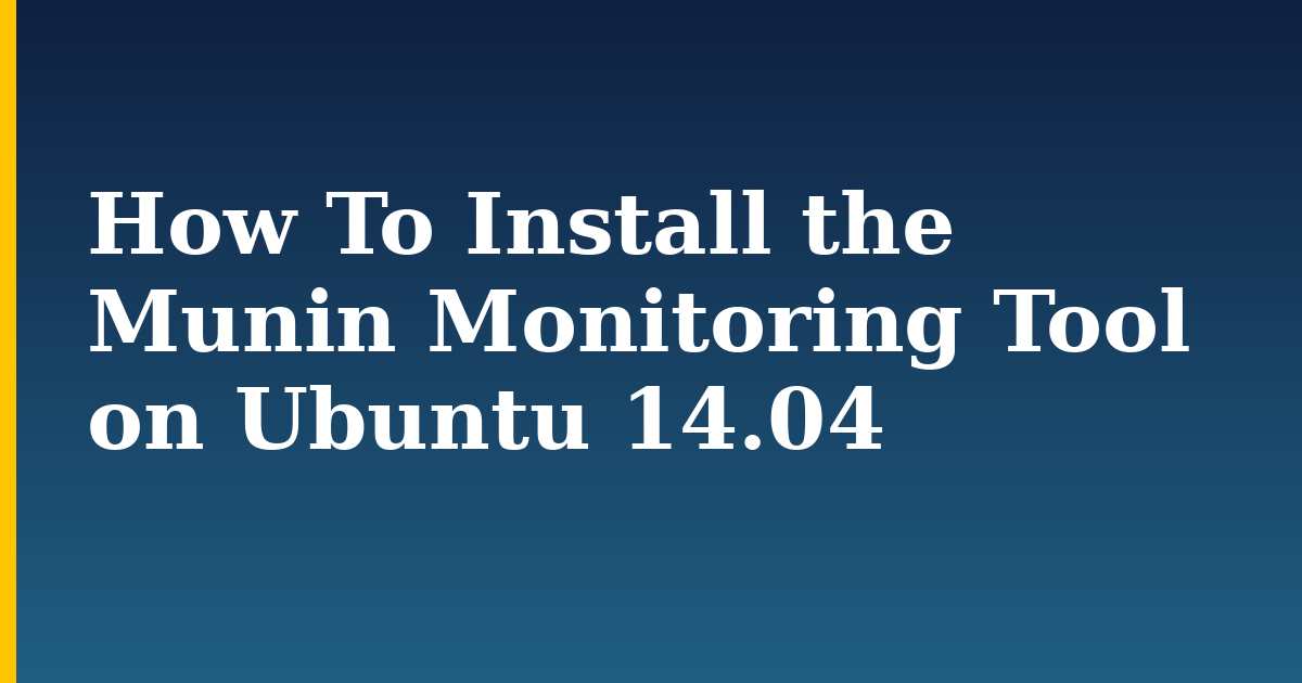 How To Install the Munin Monitoring Tool on Ubuntu 14.04