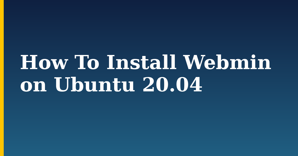 How To Install Webmin on Ubuntu 20.04