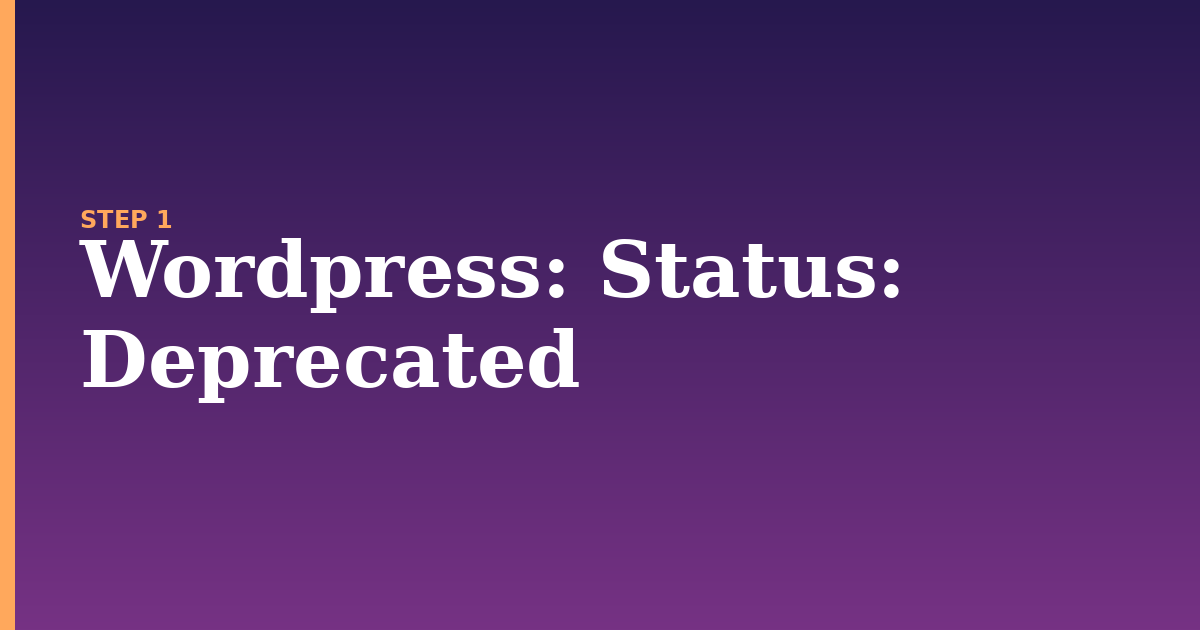 wordpress illustration for: Status: Deprecated