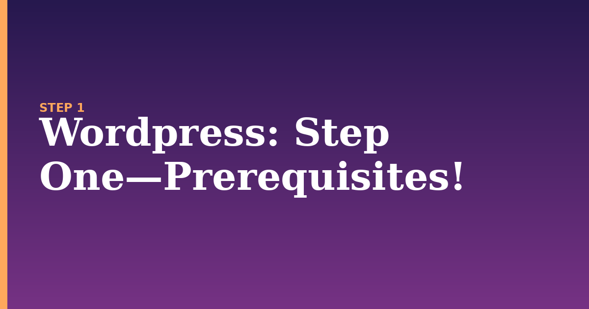 wordpress illustration for: Step One—Prerequisites!
