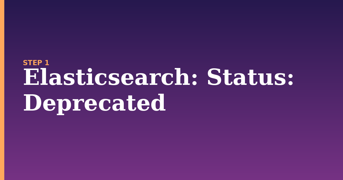 elasticsearch illustration for: Status: Deprecated