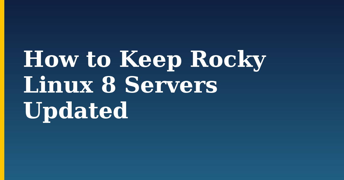 How to Keep Rocky Linux 8 Servers Updated