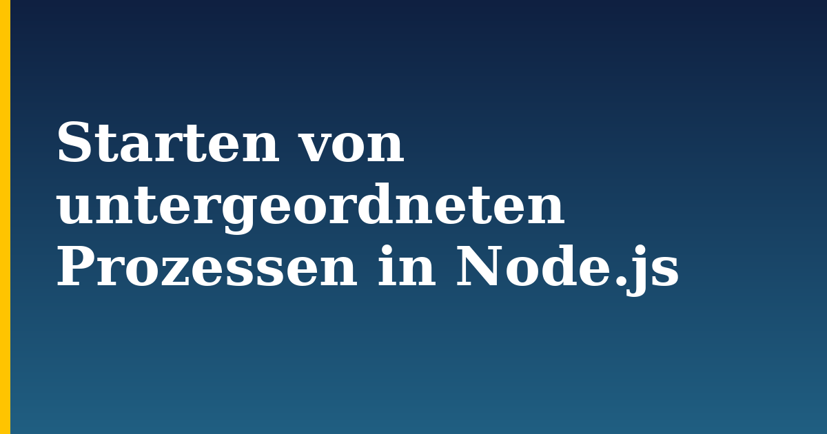 Starten von untergeordneten Prozessen in Node.js
