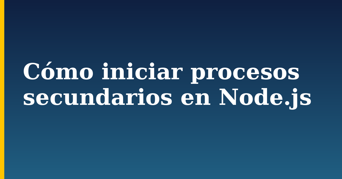 Cómo iniciar procesos secundarios en Node.js — step-by-step Javascript tutorial on Progressive Robot