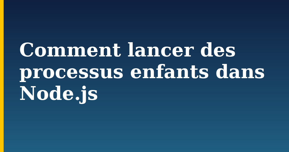 Comment lancer des processus enfants dans Node.js — step-by-step Javascript tutorial on Progressive Robot