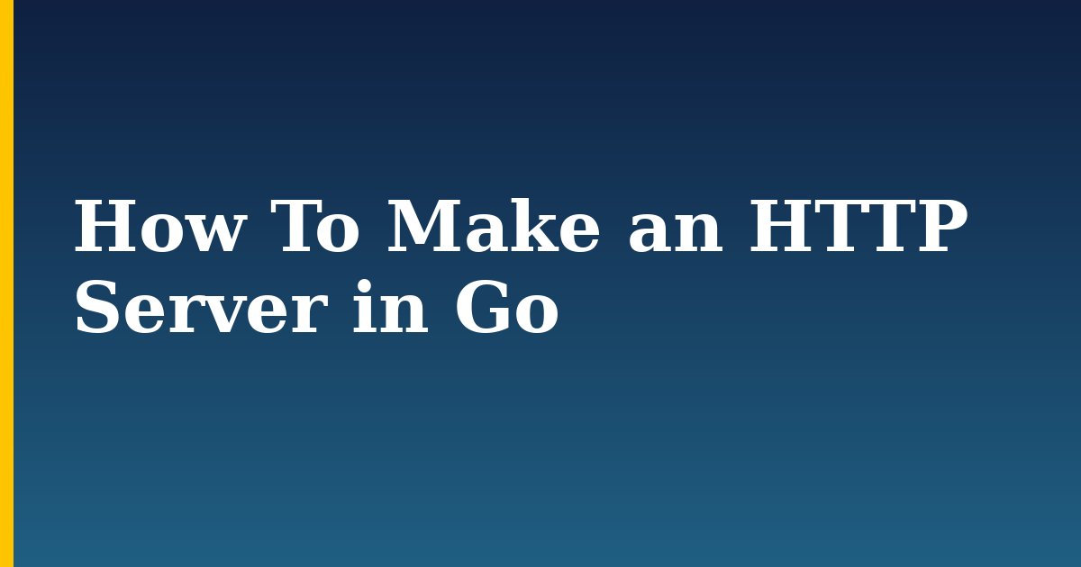 How To Make an HTTP Server in Go — step-by-step Programming tutorial on Progressive Robot