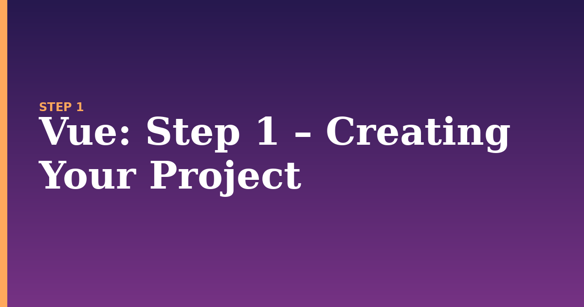vue illustration for: Step 1 – Creating Your Project