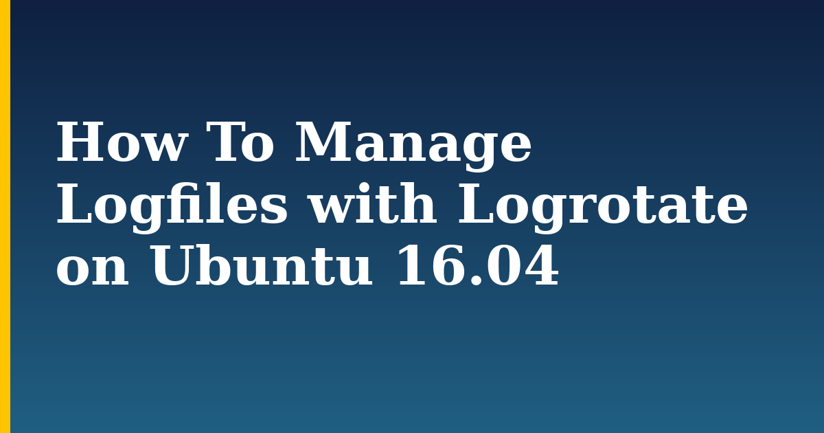 How To Manage Logfiles with Logrotate on Ubuntu 16.04