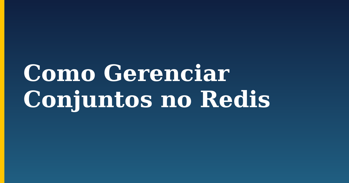 Como Gerenciar Conjuntos no Redis — step-by-step Linux tutorial on Progressive Robot