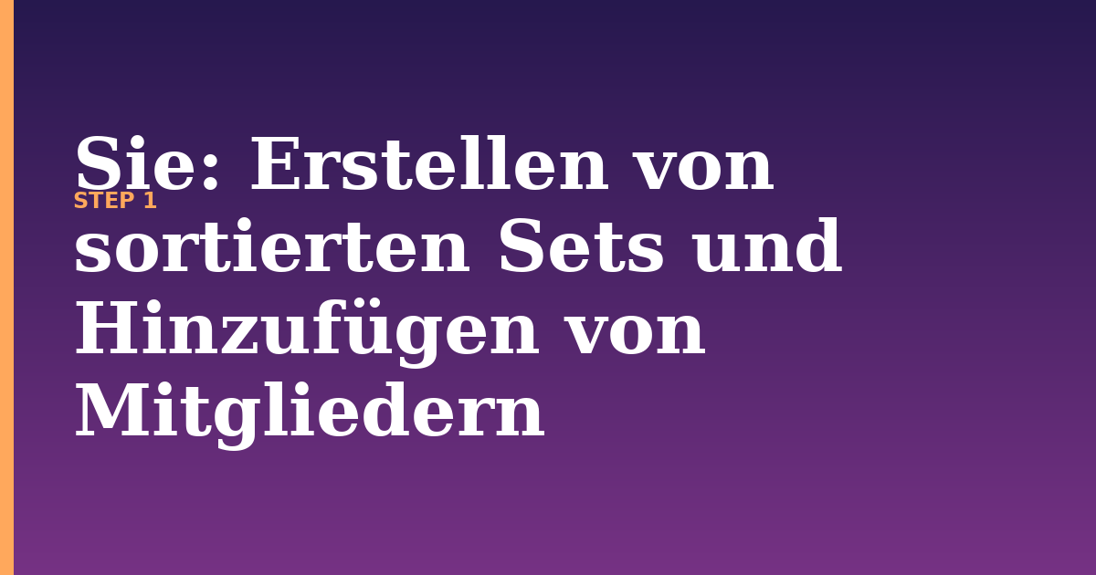 sie illustration for: Erstellen von sortierten Sets und Hinzufügen von Mitgliedern
