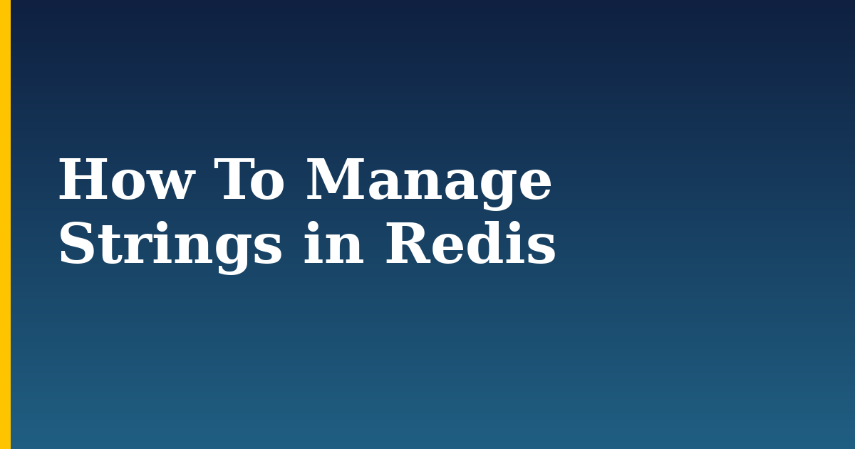 How To Manage Strings in Redis