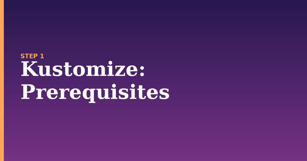 kustomize illustration for: Prerequisites