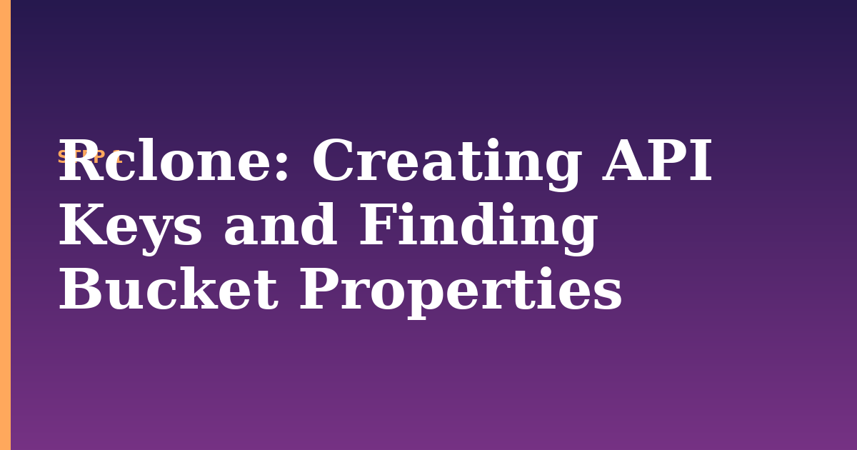 rclone illustration for: Creating API Keys and Finding Bucket Properties