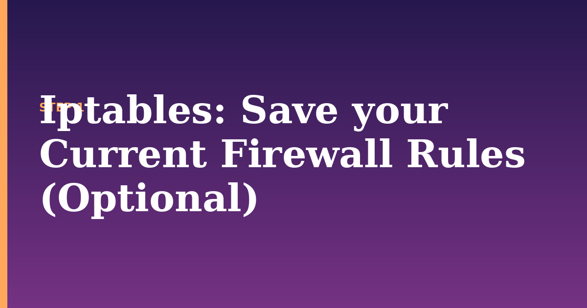 iptables illustration for: Save your Current Firewall Rules (Optional)