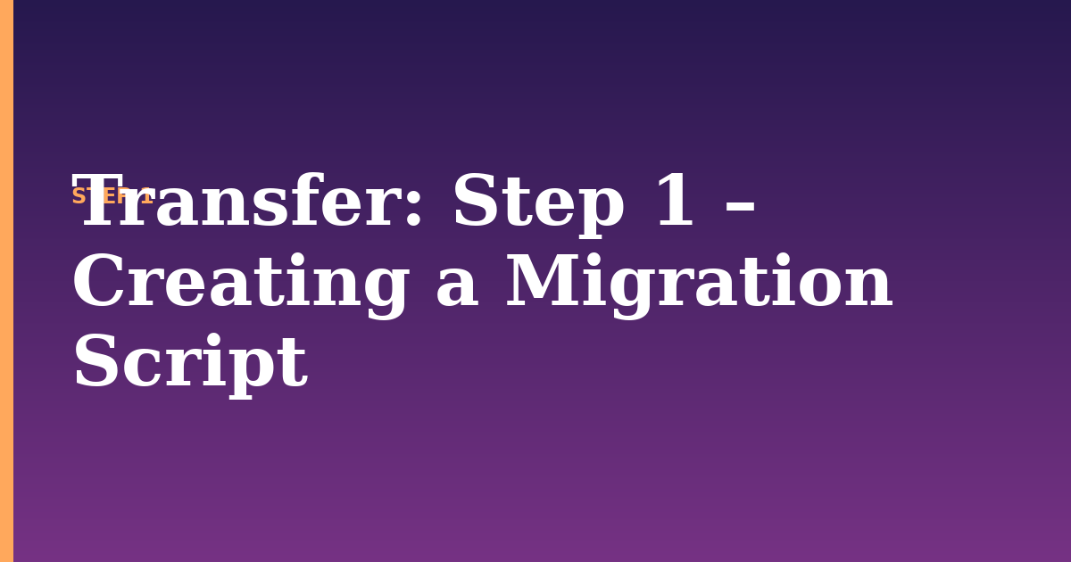 transfer illustration for: Step 1 – Creating a Migration Script