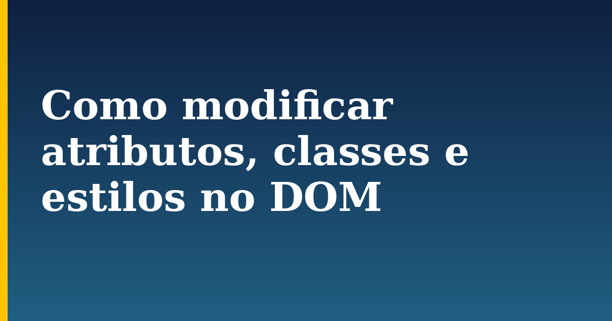Como modificar atributos, classes e estilos no DOM — step-by-step Javascript tutorial on Progressive Robot