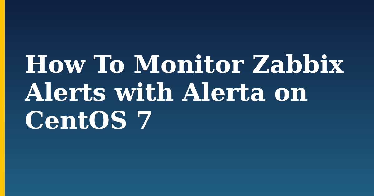How To Monitor Zabbix Alerts with Alerta on CentOS 7