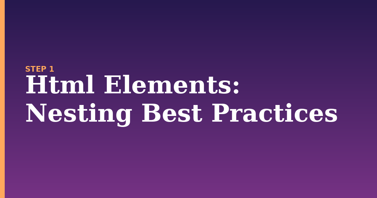 html elements illustration for: Nesting Best Practices