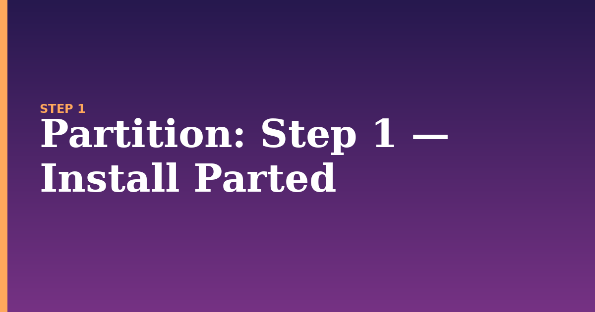 partition illustration for: Step 1 — Install Parted