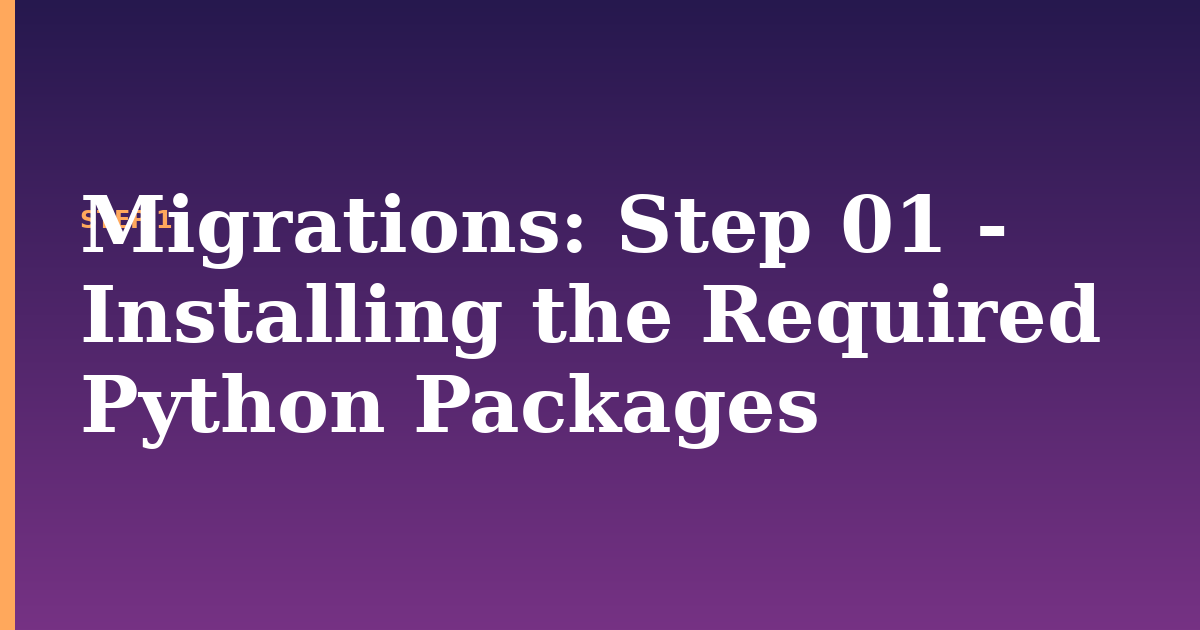 migrations illustration for: Step 01 - Installing the Required Python Packages