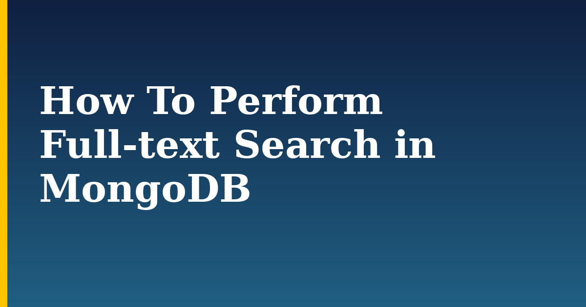 How To Perform Full-text Search in MongoDB — step-by-step Databases tutorial on Progressive Robot