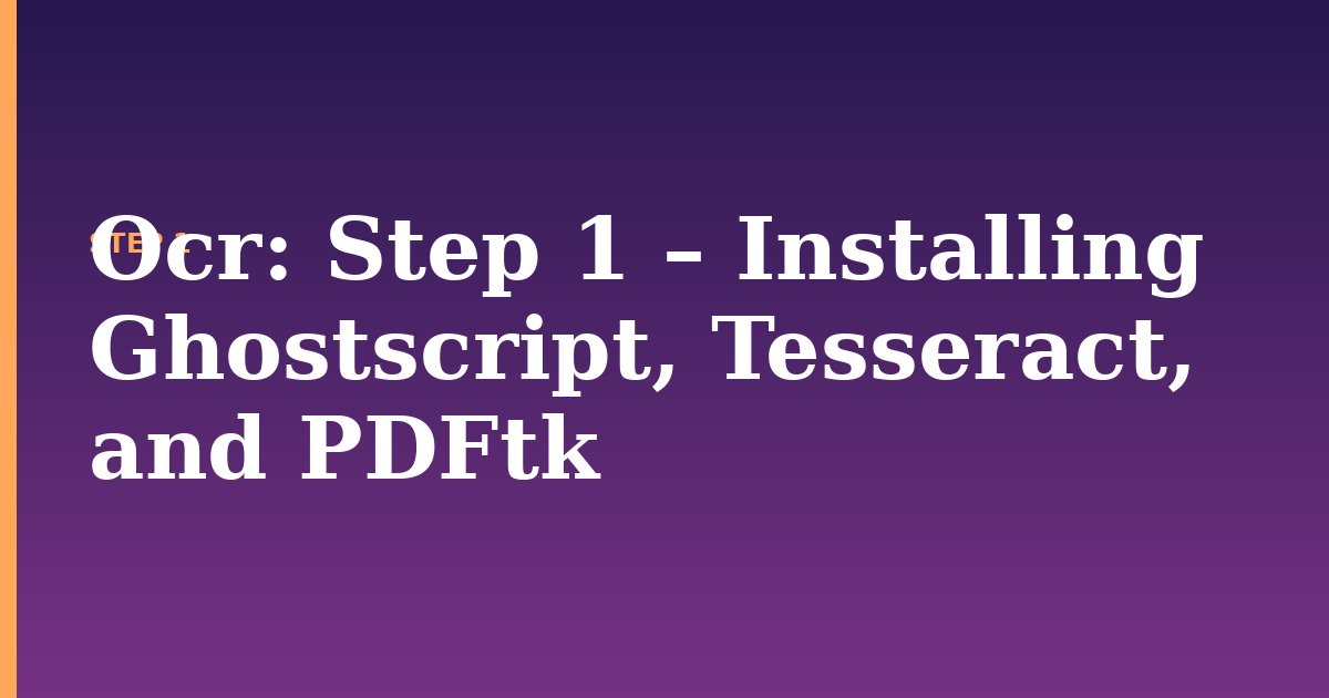 ocr illustration for: Step 1 – Installing Ghostscript, Tesseract, and PDFtk