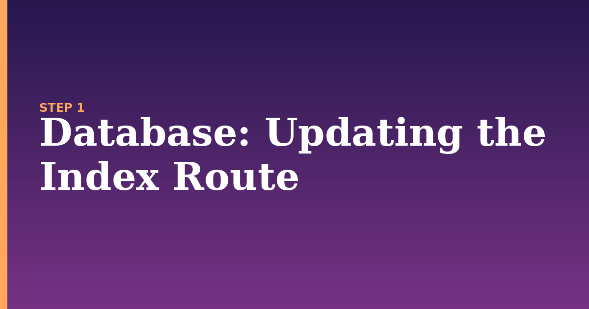 database illustration for: Updating the Index Route