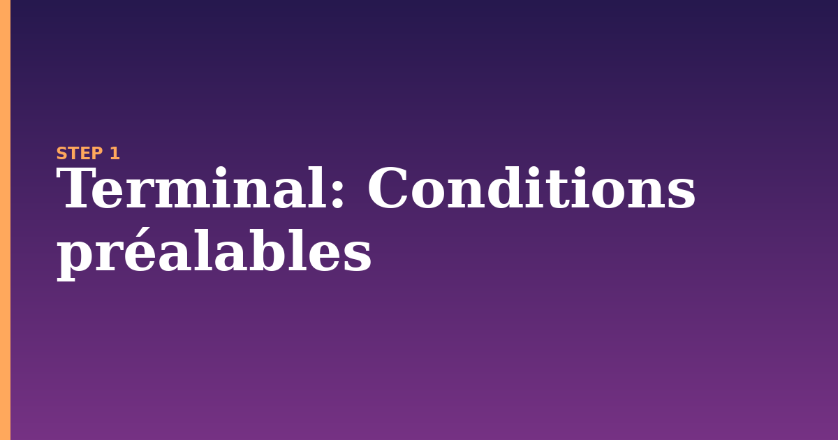 terminal illustration for: Conditions préalables