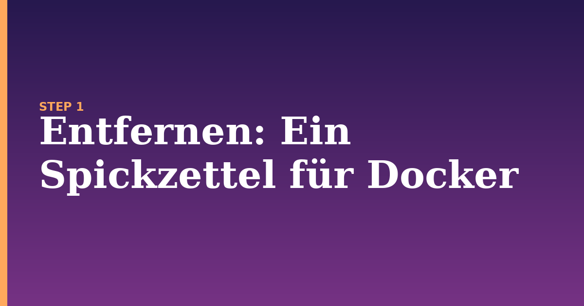 entfernen illustration for: Ein Spickzettel für Docker