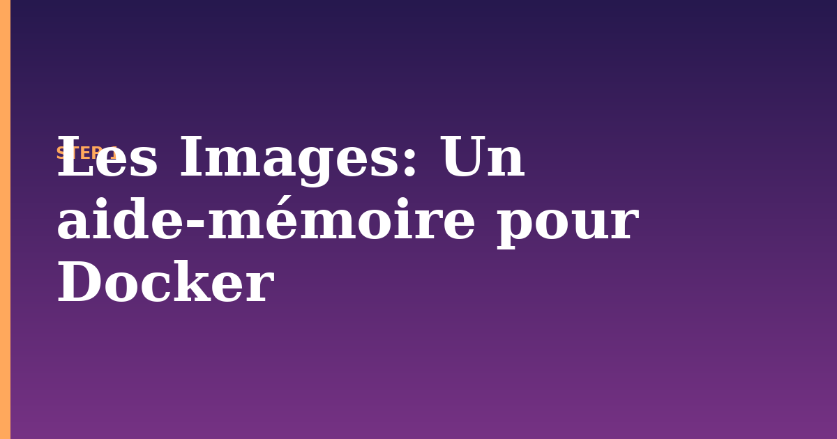 les images illustration for: Un aide-mémoire pour Docker