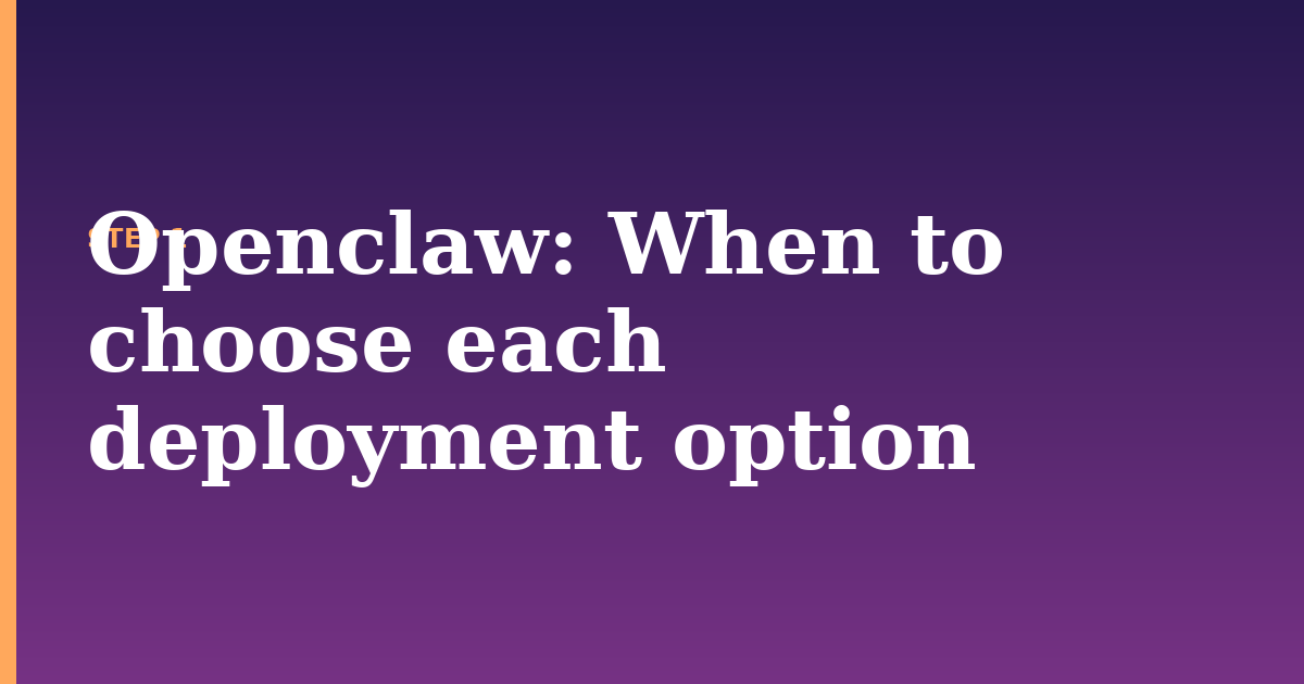 openclaw illustration for: When to choose each deployment option