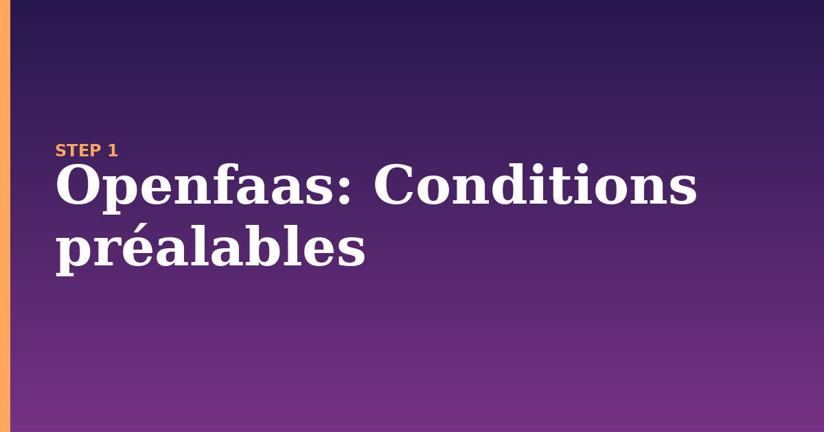 openfaas illustration for: Conditions préalables