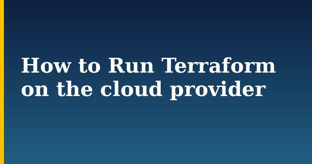 How to Run Terraform on the cloud provider — step-by-step Web Servers tutorial on Progressive Robot