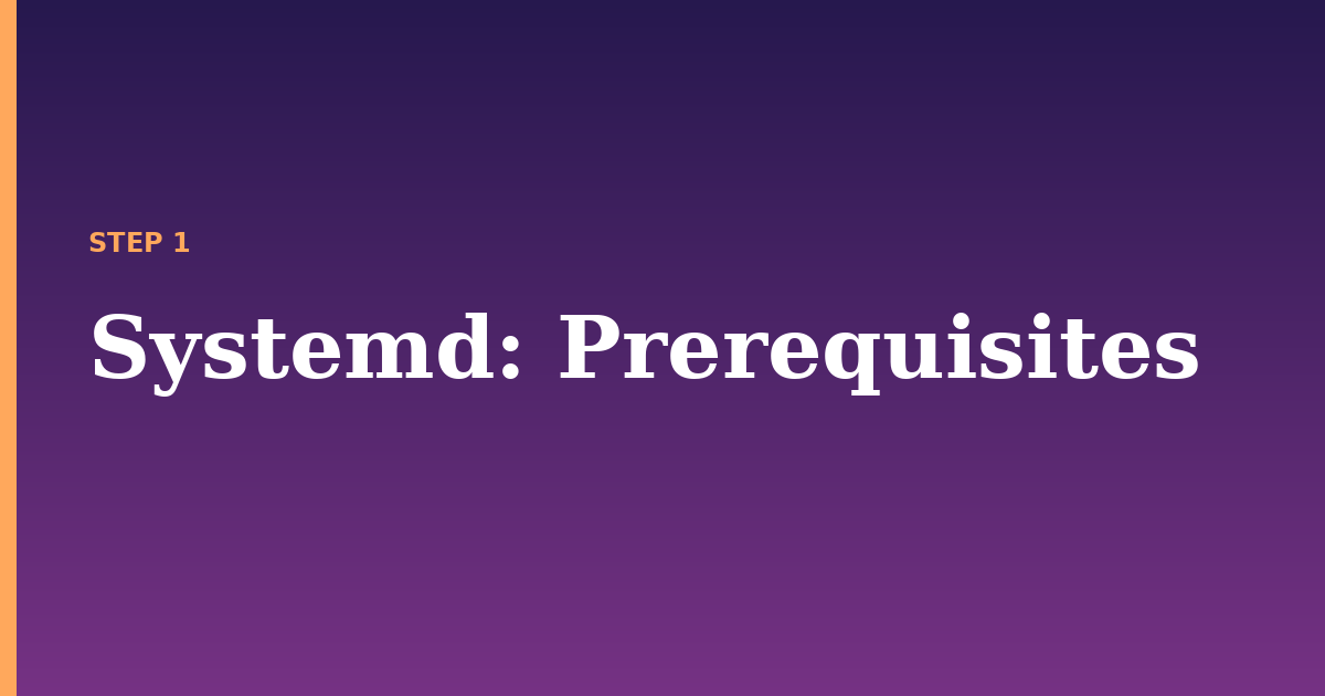 systemd illustration for: Prerequisites