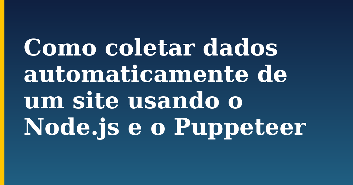 Como coletar dados automaticamente de um site usando o Node.js e o Puppeteer