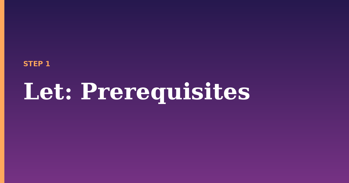 let illustration for: Prerequisites