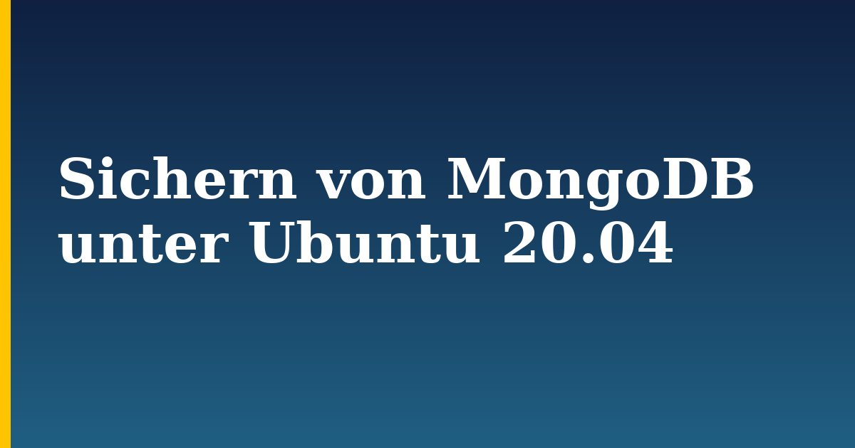Sichern von MongoDB unter Ubuntu 20.04 — step-by-step Linux tutorial on Progressive Robot