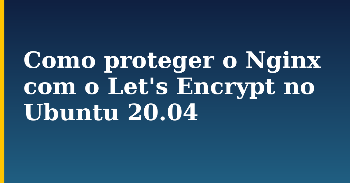 Como proteger o Nginx com o Let's Encrypt no Ubuntu 20.04 — step-by-step Linux tutorial on Progressive Robot