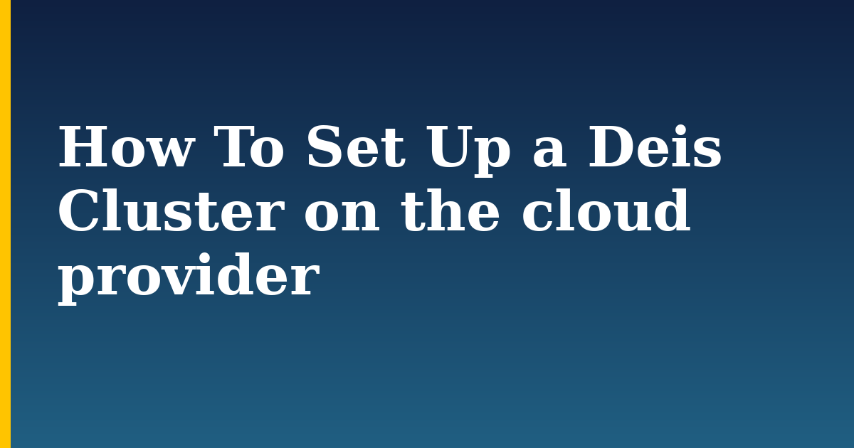 How To Set Up a Deis Cluster on the cloud provider — step-by-step DevOps tutorial on Progressive Robot
