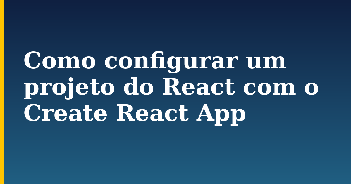 Como configurar um projeto do React com o Create React App — step-by-step Javascript tutorial on Progressive Robot