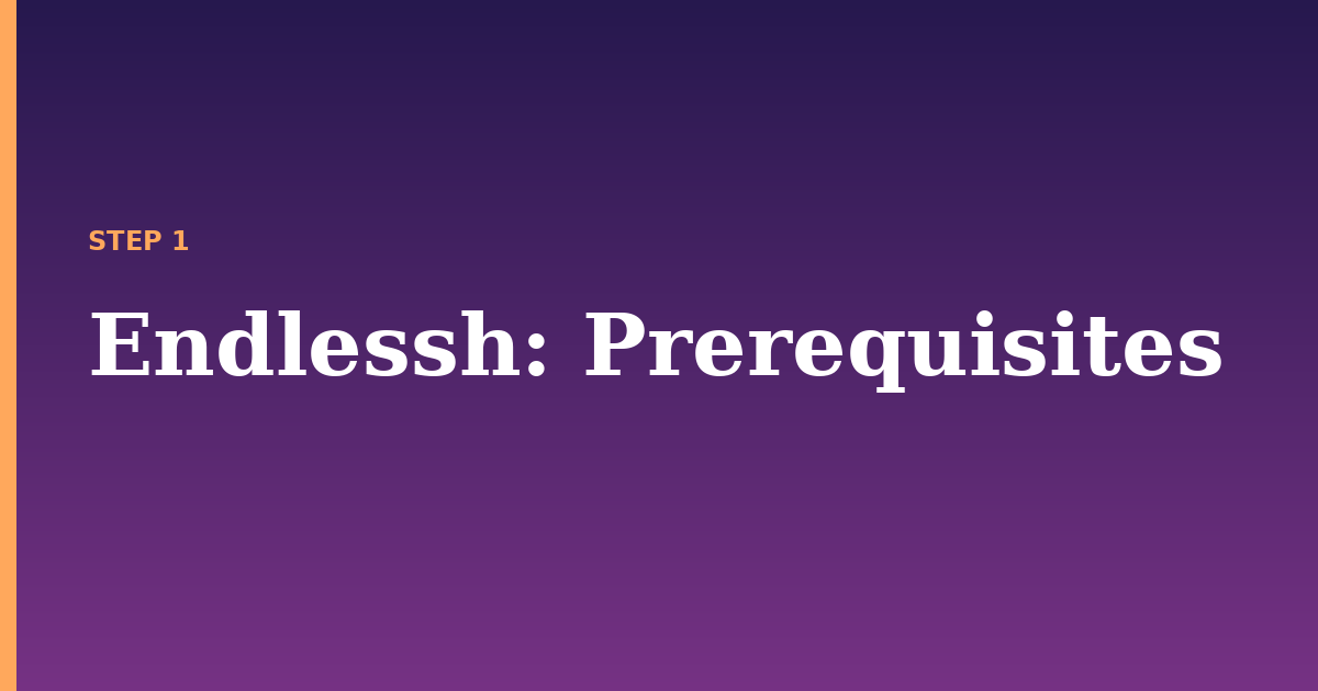 endlessh illustration for: Prerequisites