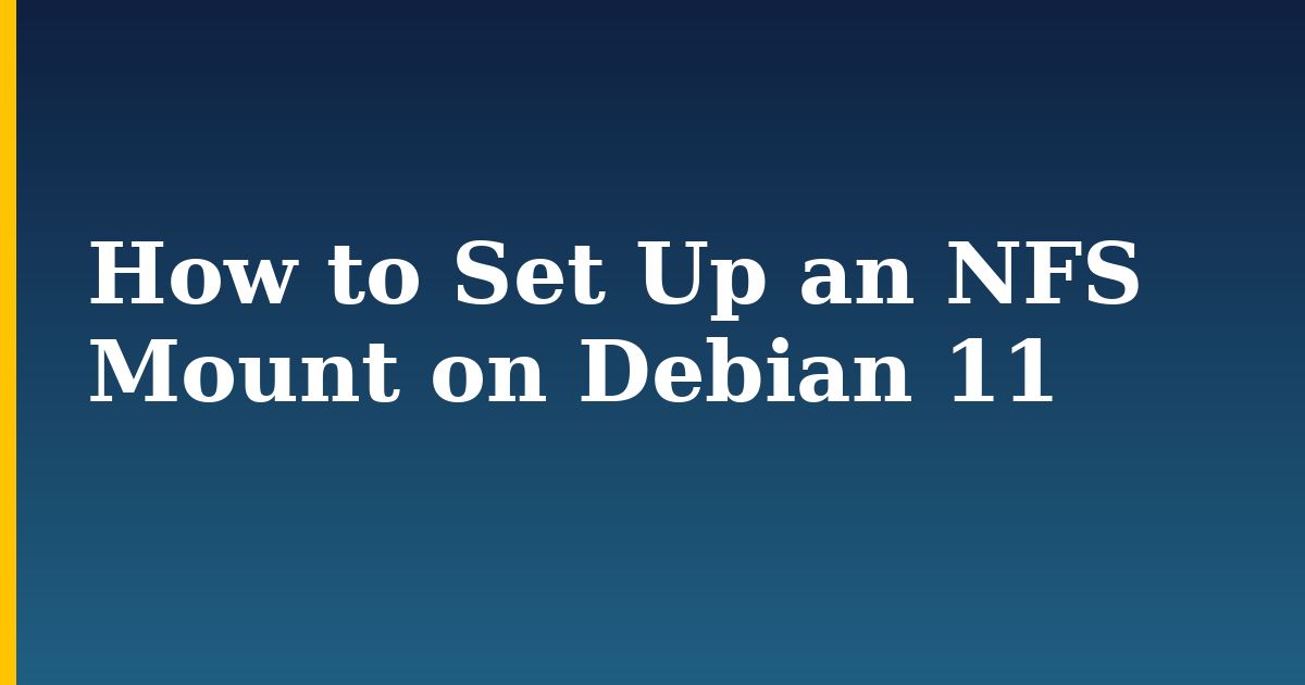 How to Set Up an NFS Mount on Debian 11