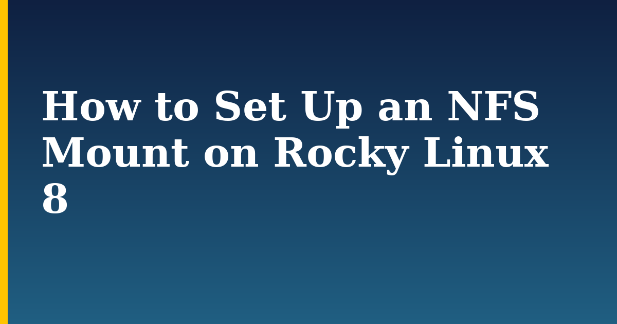 How to Set Up an NFS Mount on Rocky Linux 8 — step-by-step Linux tutorial on Progressive Robot