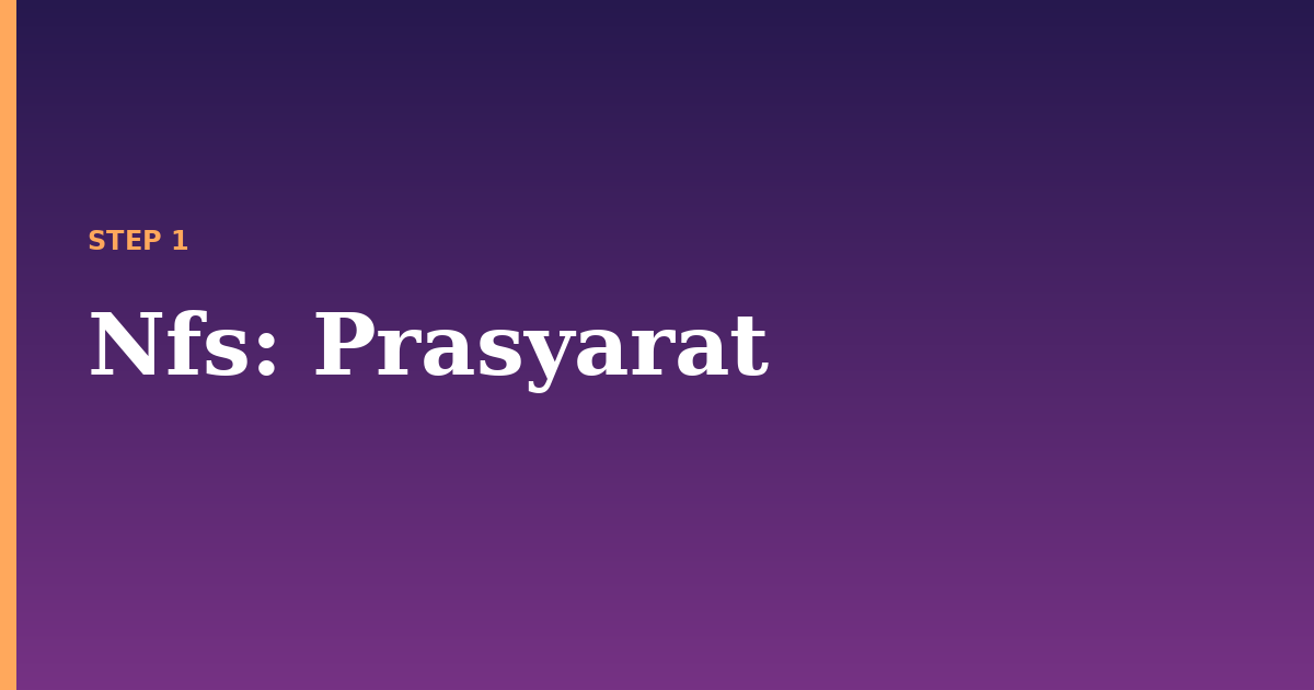 nfs illustration for: Prasyarat
