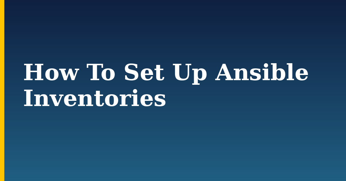 How To Set Up Ansible Inventories — step-by-step Devops tutorial on Progressive Robot