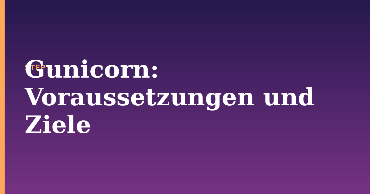 gunicorn illustration for: Voraussetzungen und Ziele