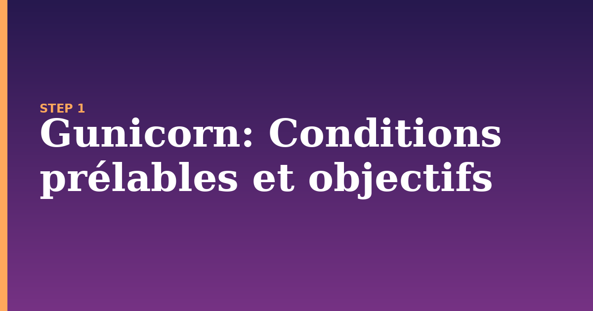 gunicorn illustration for: Conditions prélables et objectifs