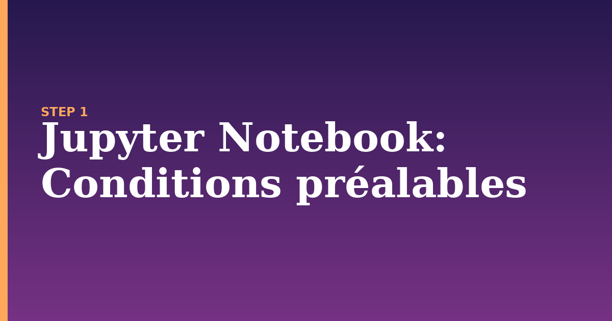 jupyter notebook illustration for: Conditions préalables