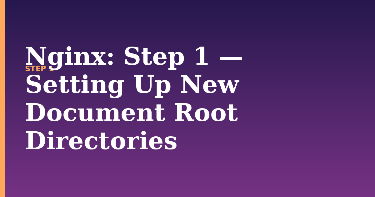 nginx illustration for: Step 1 — Setting Up New Document Root Directories
