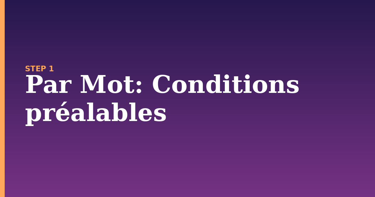 par mot illustration for: Conditions préalables
